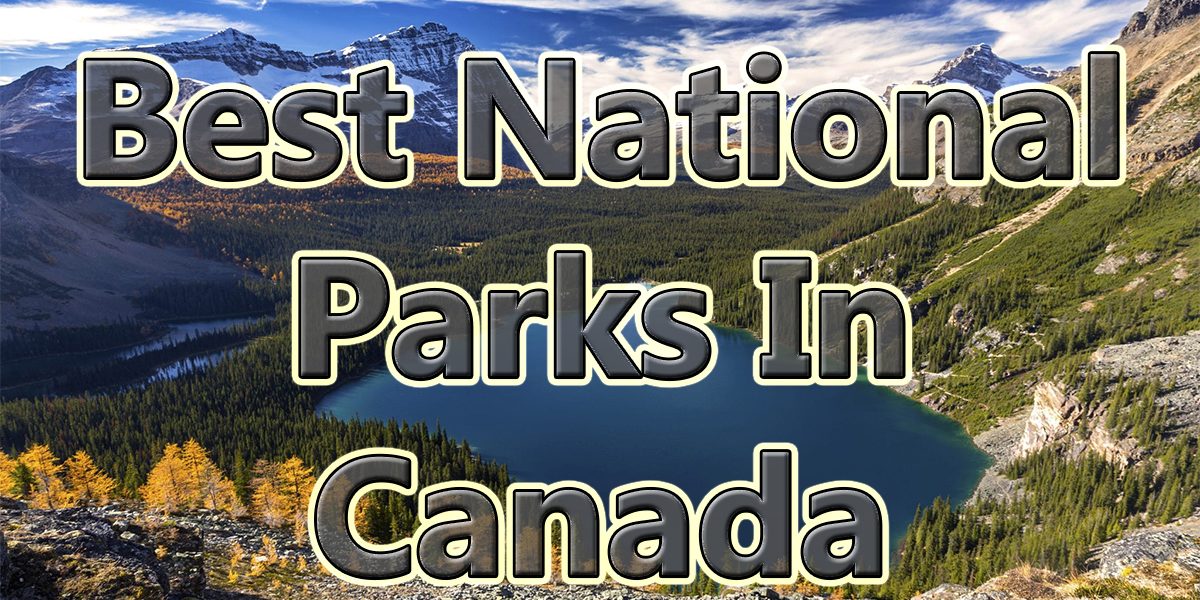 Canada's Best National Parks