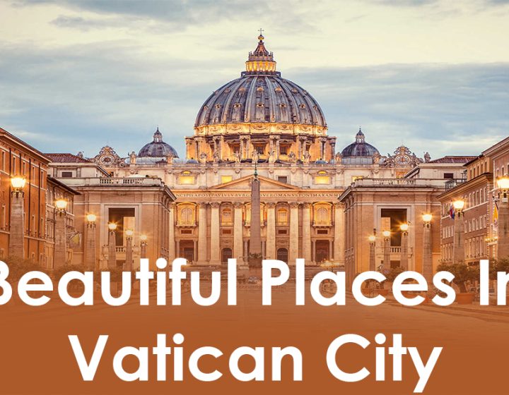 Tourist Attractions in Vatican: Discover the Best Places to Visit